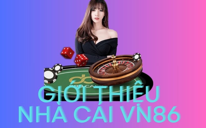 Giới thiệu nhà cái vn86